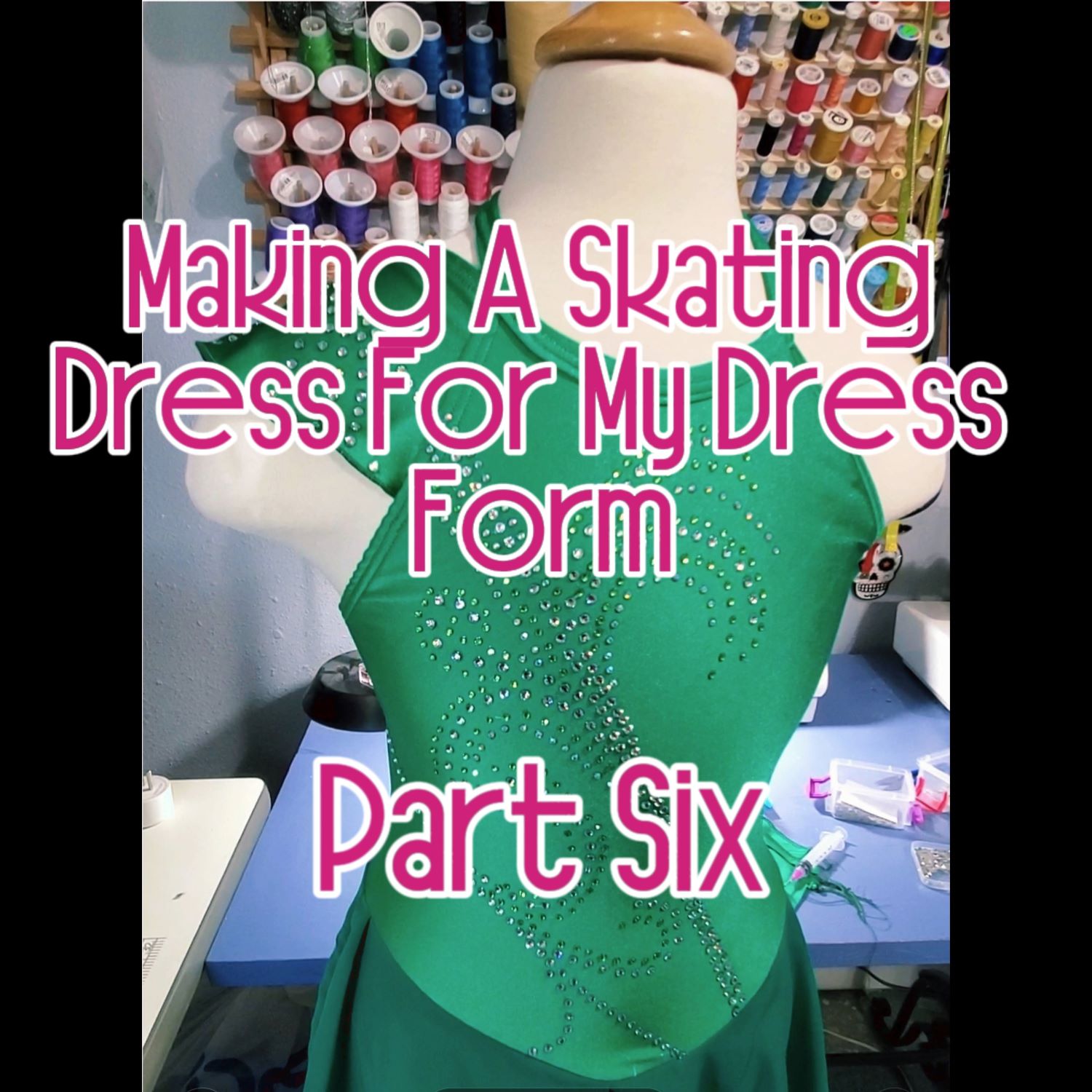 Making A Skating Dress For My Dress Form – Part Six